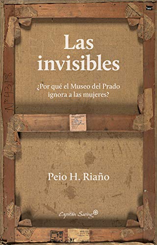 Las invisibles: ¿Por qué el Museo del Prado ignora a las mujeres? (Ensayo)