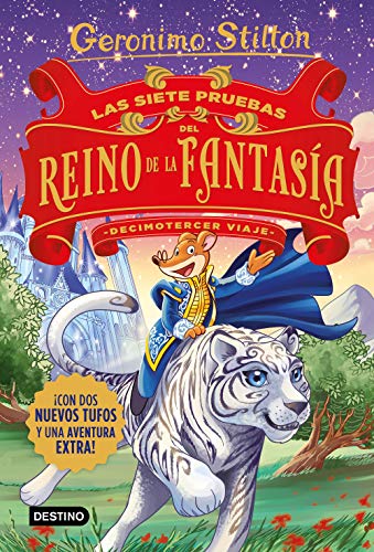 Las siete pruebas del Reino de la Fantasía. Decimotercer viaje (Geronimo Stilton) Las siete pruebas del Reino de la Fantasía. Decimotercer viaje (Geronimo Stilton)
