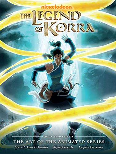 Legend Of Korra: The Art Of The Animated Series Book 2: Spirits (Art of the Animated 2)