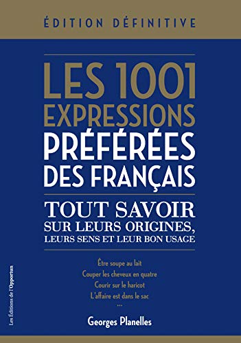 Les 1001 expressions préférées des Français (French Edition) Les 1001 expressions préférées des Français (French Edition)