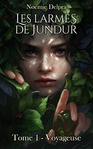 Les larmes de Jundur, Tome 1 - Voyageuse (French Edition)