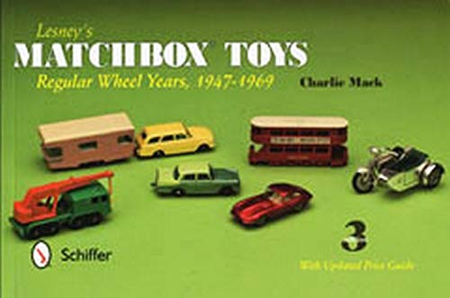 LESNEYS MATCHBOX TOYS 3/E: Regular Wheel Years, 1947-1969 LESNEYS MATCHBOX TOYS 3/E: Regular Wheel Years, 1947-1969