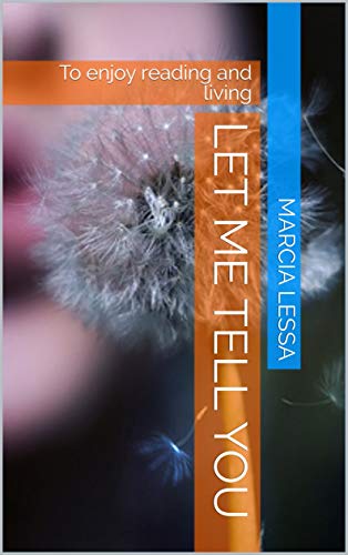 Let me tell you: To enjoy reading and living (English Edition) Let me tell you: To enjoy reading and living (English Edition)