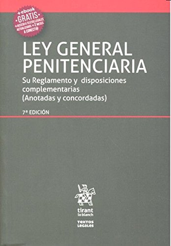 Ley General Penitenciaria 7ª Edición 2016 (Textos Legales) Ley General Penitenciaria 7ª Edición 2016 (Textos Legales)