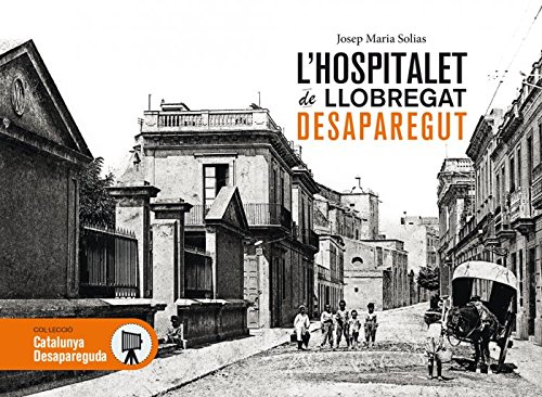 L'Hospitalet de Llobregat desaparegut: 34 (Catalunya desapareguda) L'Hospitalet de Llobregat desaparegut: 34 (Catalunya desapareguda)