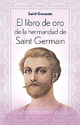 Libro De Oro Hermandad Saint Germain (N. Ed.) (ESPIRITUALIDAD Y VIDA INTERIOR)