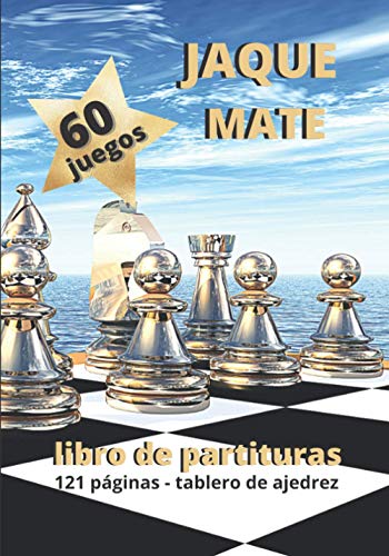 Libro De Partituras : JAQUE MATE: Entusiastas del juego de ajedrez / Hojas de puntaje para ser llenadas en 80 movimientos con el tablero de ajedrez / 60 juegos / Formato de viaje 17,78X25,4cm
