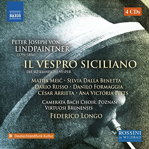 Lindpaintner, P.J. von: Sizilianische Vesper (Die) (Sung in Italian as Il vespro siciliano) (Poznań Camerata Bach Choir, Virtuosi Brunensis, Longo)