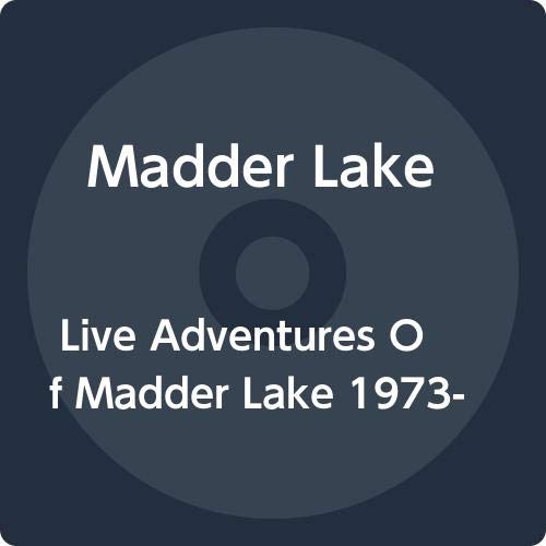 Live Adventures Of Madder Lake