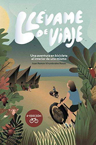 Llévame de viaje: Una aventura en bicicleta al interior de uno mismo Llévame de viaje: Una aventura en bicicleta al interior de uno mismo
