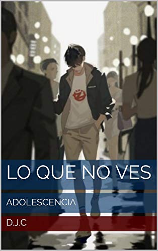 Lo que no ves: Adolescencia Lo que no ves: Adolescencia