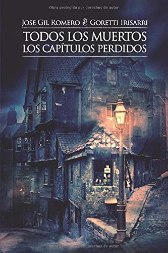 LOS CAPÍTULOS PERDIDOS (TODOS LOS MUERTOS) LOS CAPÍTULOS PERDIDOS (TODOS LOS MUERTOS)