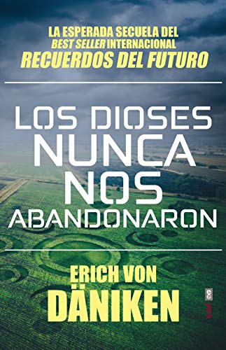 Los Dioses nunca nos Abandonaron (Mundo mágico y heterodoxo) Los Dioses nunca nos Abandonaron (Mundo mágico y heterodoxo)