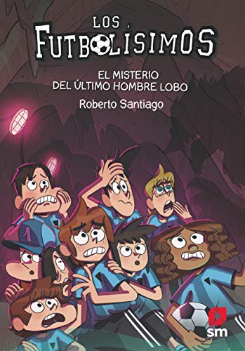 Los Futbolísimos 16: El misterio del último hombre lobo Los Futbolísimos 16: El misterio del último hombre lobo
