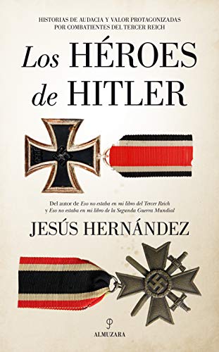 Los Héroes De Hitler (Historia)