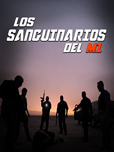 Los Sanguinarios del M-1