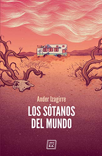 Los sótanos del mundo: Relato de viaje Los sótanos del mundo: Relato de viaje