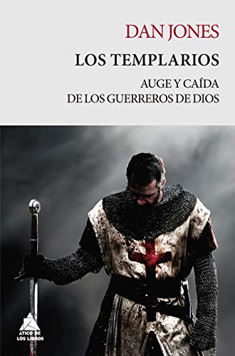 Los templarios: Auge y caída de los guerreros de Dios: 13 (Ático Tempus) Los templarios: Auge y caída de los guerreros de Dios: 13 (Ático Tempus)