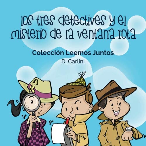 Los Tres Detectives y el Misterio de la Ventana Rota: Volume 1 (Leemos Juntos)