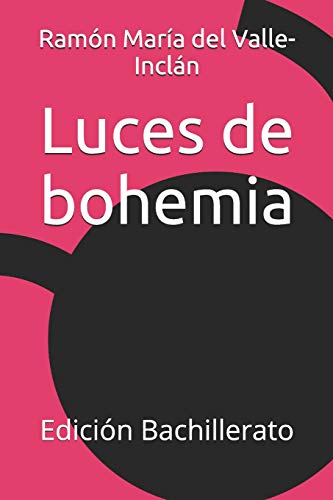 Luces de bohemia: Edición Bachillerato - 9781520332031