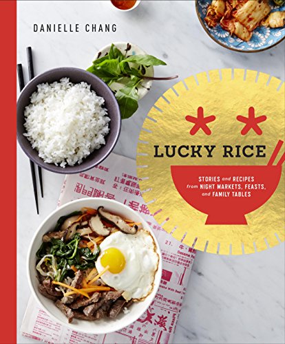 Lucky Rice: Stories and Recipes from Night Markets, Feasts, and Family Tables: A Cookbook (English Edition)