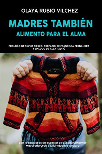 MADRES TAMBIÉN: ALIMENTO PARA EL ALMA MADRES TAMBIÉN: ALIMENTO PARA EL ALMA