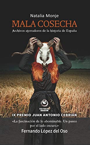 Mala cosecha: Archivos aterradores de la historia de España (ODEON)