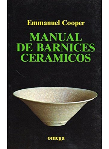 MANUAL DE BARNICES CERAMICOS (TECNOLOGÍA-CERÁMICA) MANUAL DE BARNICES CERAMICOS (TECNOLOGÍA-CERÁMICA)