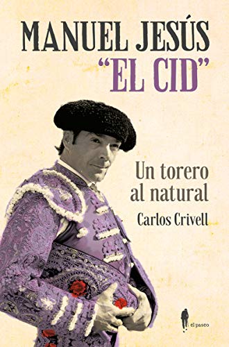 Manuel Jesús "El Cid", un torero al natural: 11 (EL PASEO MEMORIA)