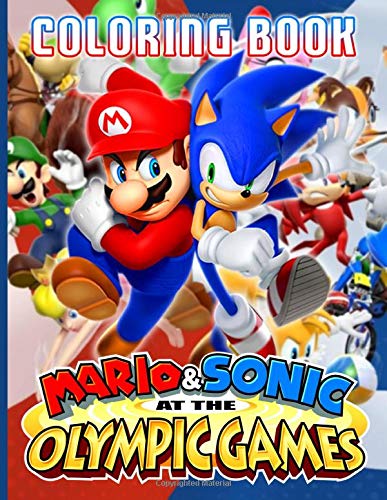 Mario & Sonic at the Olympic Games Coloring Book: JUMBO Adventures of Super Mario and Sonic The Hedgehog Coloring Books for Kids, Boys, Girls, Toddlers 4-8, 8-12 and Adults