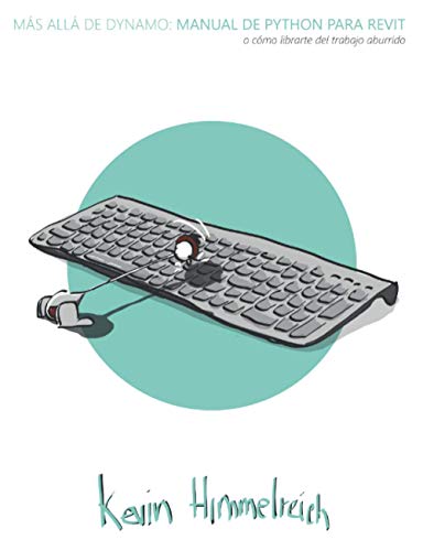 Más allá de Dynamo: Manual de Python para Revit Más allá de Dynamo: Manual de Python para Revit
