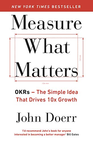 Measure What Matters: OKRs: The Simple Idea that Drives 10x Growth (English Edition)