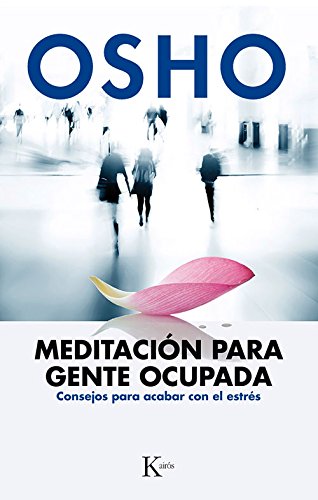 Meditación para gente ocupada: Consejos para acabar con el estrés: Consejos Para Acabar Con El Estres (Sabiduría perenne)