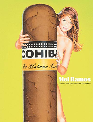 Mel Ramos: The definitive catalogue raisonné of original prints Mel Ramos: The definitive catalogue raisonné of original prints