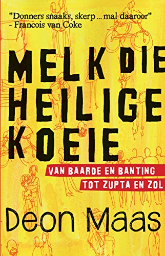 Melk die heilige koeie: Van baarde en Banting tot Zupta en zol (Afrikaans Edition)