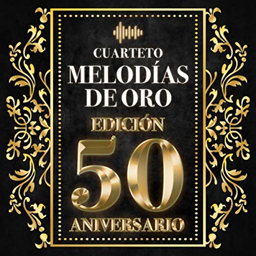 Melodías de Oro: Edición 50 Aniversario (1960-2010)