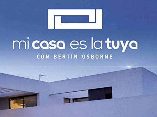 Mi Casa es la Tuya Mi Casa es la Tuya