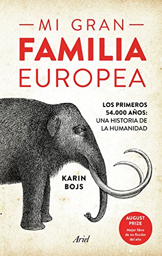 Mi gran familia europea: Los primeros 54.000 años: una historia de la humanidad (Ariel)