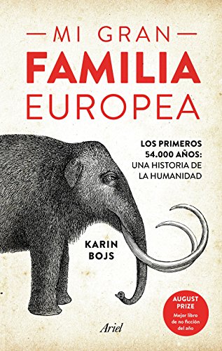 Mi gran familia europea: Los primeros 54.000 años: una historia de la humanidad (Ariel) Mi gran familia europea: Los primeros 54.000 años: una historia de la humanidad (Ariel)