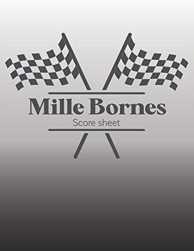 Mille Bornes Score sheet: Scoring Pad For Mille Bornes Players, Score Recording of Keeper Notebook, 100 Sheets, 8.5''x11''