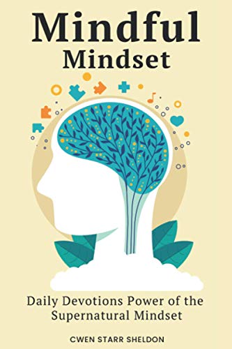 Mindful Mindѕеt: Dаilу Dеvоtiоnѕ Pоwеr of the Supernatural Mindѕеt Mindful Mindѕеt: Dаilу Dеvоtiоnѕ Pоwеr of the Supernatural Mindѕеt