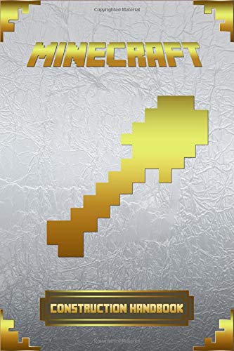 Minecraft: Construction Handbook: Ultimate Collector's Edition (Minecraft Books For Kids)