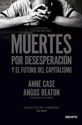 Muertes por desesperación y el futuro del capitalismo (Sin colección) Muertes por desesperación y el futuro del capitalismo (Sin colección)