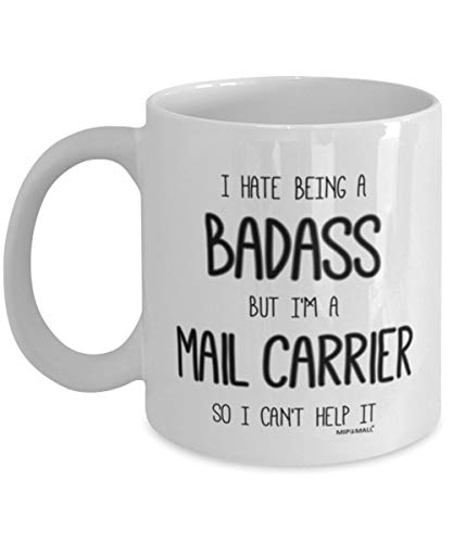 Mug-Mail Carriers Mug, Mail Carrier Gifts, I Hate Being A Badass But Can't Help It, Coffee Mugs, 11oz Funny Coffee Mug