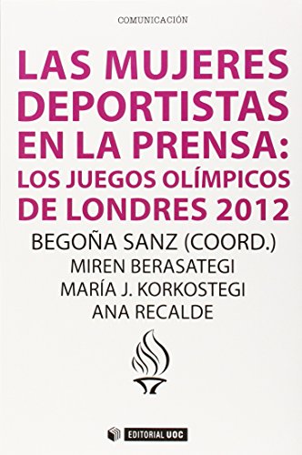Mujeres deportistas en la prensa,La: Los juegos olímpicos de Londres 2012: 354 (Manuales)