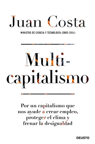 Multicapitalismo: Por un capitalismo que nos ayude a crear empleo, proteger el clima y frenar la desigualdad