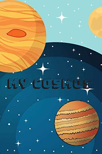 My Cosmos: Lined Journal / Notebook For All People Who Love Space