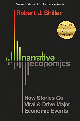 Narrative Economics: How Stories Go Viral and Drive Major Economic Events