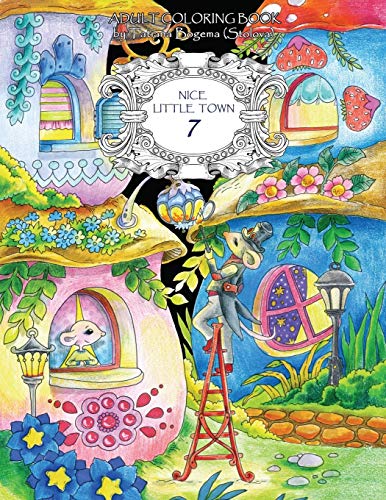 Nice Little Town: Adult Coloring Book (Stress Relieving Coloring Pages, Coloring Book for Relaxation): 7 Nice Little Town: Adult Coloring Book (Stress Relieving Coloring Pages, Coloring Book for Relaxation): 7