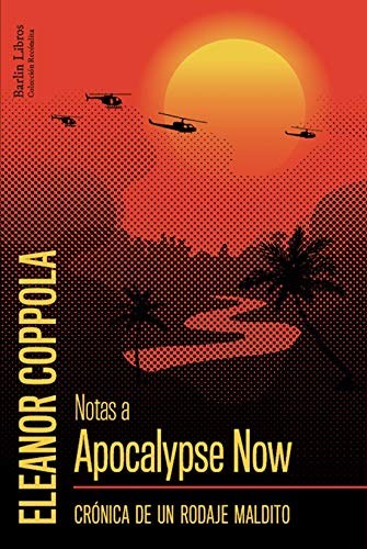 Notas a Apocalyse Now: Crónica de un rodaje maldito: 7 (Barlin Recóndita) Notas a Apocalyse Now: Crónica de un rodaje maldito: 7 (Barlin Recóndita)